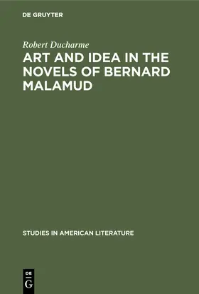 Ducharme |  Art and Idea in the Novels of Bernard Malamud | Buch |  Sack Fachmedien