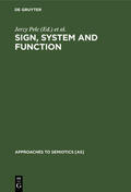 Pelc / Winner / Sebeok |  Sign, System and Function | Buch |  Sack Fachmedien