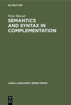 Menzel |  Semantics and Syntax in Complementation | Buch |  Sack Fachmedien