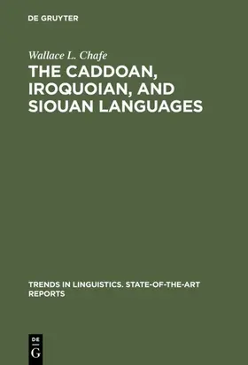 Chafe |  The Caddoan, Iroquoian, and Siouan Languages | Buch |  Sack Fachmedien