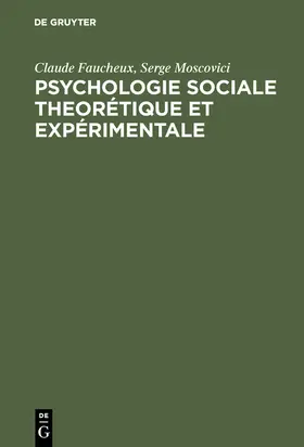 Moscovici / Faucheux |  Psychologie sociale theorétique et expérimentale | Buch |  Sack Fachmedien