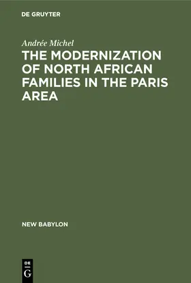 Michel |  The Modernization of North African Families in the Paris Area | Buch |  Sack Fachmedien