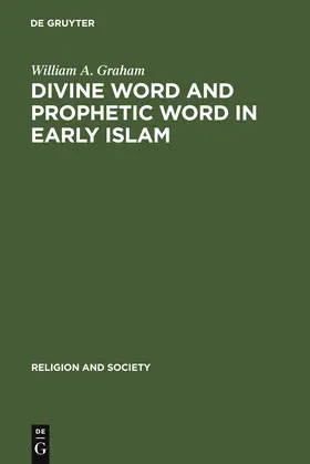 Graham | Divine Word and Prophetic Word in Early Islam | Buch | 978-90-279-7612-3 | sack.de