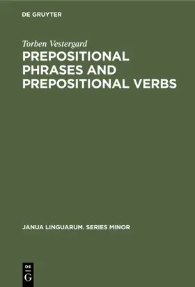 Vestergard |  Prepositional Phrases and Prepositional Verbs | Buch |  Sack Fachmedien