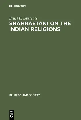 Lawrence | Shahrastani on the Indian Religions | Buch | 978-90-279-7681-9 | sack.de