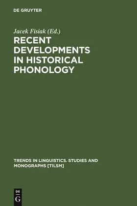 Fisiak |  Recent Developments in Historical Phonology | Buch |  Sack Fachmedien