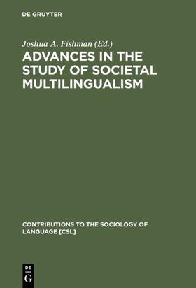 Fishman |  Advances in the Study of Societal Multilingualism | Buch |  Sack Fachmedien