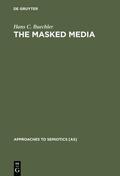 Buechler |  The Masked Media | Buch |  Sack Fachmedien