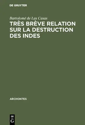 Las Casas |  Très brève relation sur la destruction des Indes | Buch |  Sack Fachmedien