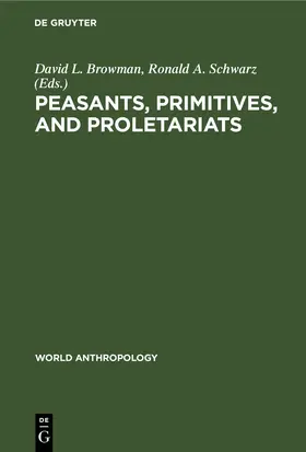 Browman / Schwarz |  Peasants, Primitives, and Proletariats | Buch |  Sack Fachmedien