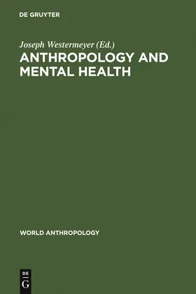 Westermeyer |  Anthropology and Mental Health | Buch |  Sack Fachmedien