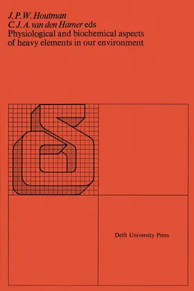 Van den Hamer / Houtman |  Physiological and biochemical aspects of heavy elements in our environment | Buch |  Sack Fachmedien