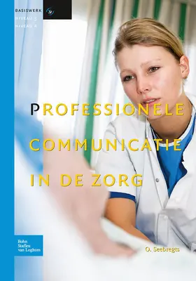 Seebregts | Professionele Communicatie In de Zorg | Buch | 978-90-313-6187-8 | www.sack.de