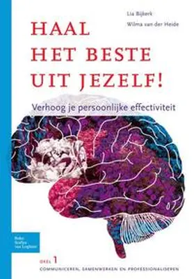 Bijkerk / van der Heide |  Haal het beste uit jezelf - Verhoog je persoonlijke effectiviteit | Buch |  Sack Fachmedien