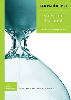 Verkuil / Emmerik van / Holtrop |  Een patiënt met stress en burnout | Buch |  Sack Fachmedien