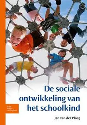 van der Ploeg | De sociale ontwikkeling van het schoolkind | Buch | 978-90-313-8386-3 | www.sack.de
