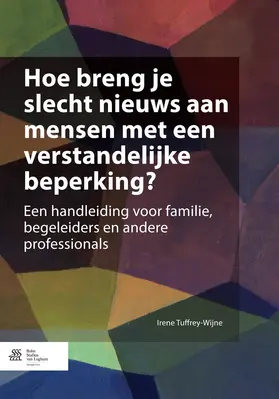 Tuffrey-Wijne |  Hoe breng je slecht nieuws aan mensen met een verstandelijke beperking? | eBook | Sack Fachmedien