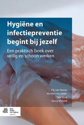 van Haaren / Verbeek / van Halem |  Hygiëne en infectiepreventie begint bij jezelf | Buch |  Sack Fachmedien