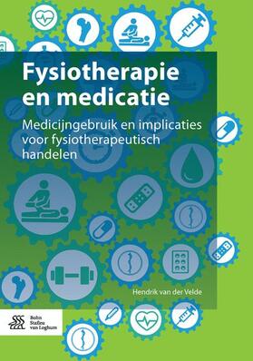 van der Velde | Fysiotherapie En Medicatie | Buch | 978-90-368-0470-7 | sack.de