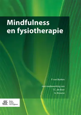 van Burken / de Boer / Browne | Mindfulness En Fysiotherapie | Buch | 978-90-368-0698-5 | www.sack.de