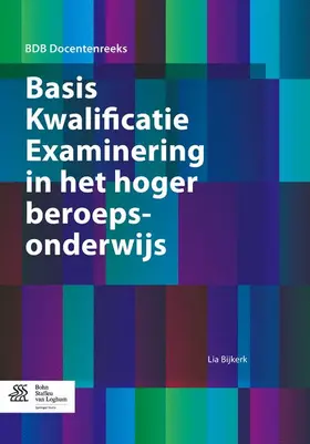 Bijkerk |  Basis Kwalificatie Examinering in het hoger beroepsonderwijs | Buch |  Sack Fachmedien
