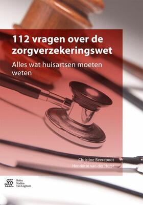 Beerepoot / van der Horst | 112 Vragen Over de Zorgverzekeringswet | Buch | 978-90-368-1315-0 | sack.de