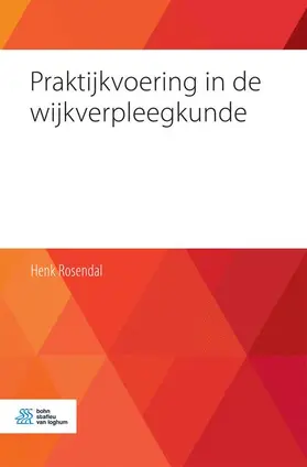 Rosendal | Praktijkvoering in de Wijkverpleegkunde | Buch | 978-90-368-1887-2 | www.sack.de