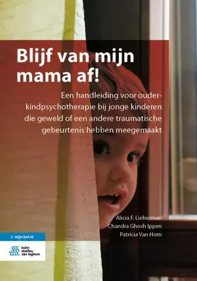 Lieberman / Ghosh Ippen / Van Horn | Blijf Van Mijn Mama Af! | Buch | 978-90-368-2175-9 | www.sack.de
