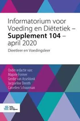 Former / Schuurman / van Asseldonk | Informatorium voor Voeding en Diëtetiek - Supplement 104 - april 2020 | Buch | 978-90-368-2468-2 | sack.de