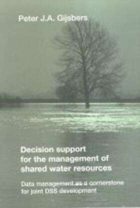 Gijsbers |  Decision support for the management of shared water resources | Buch |  Sack Fachmedien