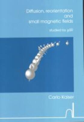 Kaiser | Diffusion, reorientation and small magnetic fields | Buch | 978-90-407-2227-1 | sack.de