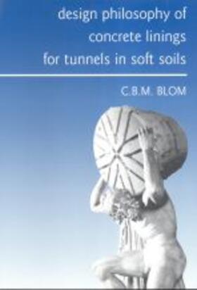 Blom | Design philosophy of concrete linings for tunnels in soft soils | Buch | 978-90-407-2366-7 | sack.de