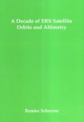 Scharroo |  A Decade of ERS Satellite Orbits and Altimetry | Buch |  Sack Fachmedien