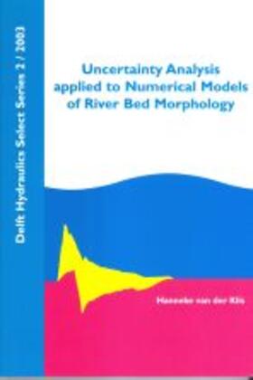 Van Der Klis |  Uncertainty Analysis applied to Numerical Models of River Bed Morphology | Buch |  Sack Fachmedien