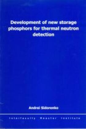 Sidorenko |  Development of new storage phosphors for thermal neutron detection | Buch |  Sack Fachmedien
