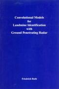 Roth |  Convolutional Models for Landmine Identification with Ground Penetrating Radar | Buch |  Sack Fachmedien