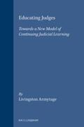 Armytage |  Educating Judges: Towards a New Model of Continuing Judicial Learning. Revised and Edited Reprint | Buch |  Sack Fachmedien