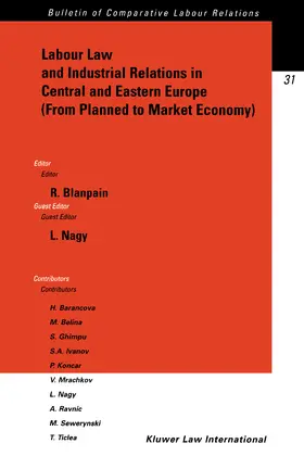 Blanpain / Nagy | Labour Law and Industrial Relations in Central and Easten Europe (from Planned to a Market Economy): From Planned to a Market Economy | Buch | 978-90-411-0298-0 | sack.de