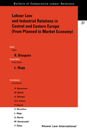 Blanpain / Nagy | Labour Law and Industrial Relations in Central and Easten Europe (from Planned to a Market Economy): From Planned to a Market Economy | Buch | 978-90-411-0298-0 | sack.de