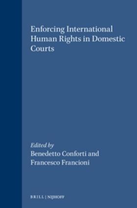 Conforti / Francioni |  Enforcing International Human Rights in Domestic Courts | Buch |  Sack Fachmedien