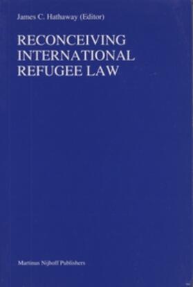 Hathaway | Reconceiving International Refugee Law | Buch | 978-90-411-0418-2 | sack.de