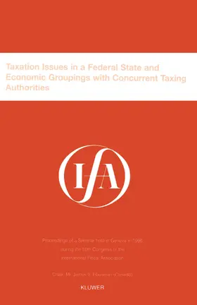 International Fiscal Association Staff | Ifa: Taxation Issues in a Federal State and Economic Groupings: Taxation Issues in a Federal State and Economic Groupings | Buch | 978-90-411-0476-2 | sack.de
