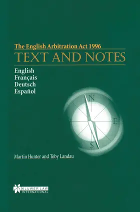 Hunter / Landau |  The English Arbitration ACT 1996: Text and Notes: Text and Notes | Buch |  Sack Fachmedien