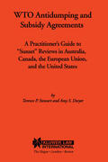 Stewart / Dwyer |  Wto Antidumping and Subsidy Agreements: A Practitioner's Guide to "sunset" Reviews in Australia, Canada, the European Union, and the United States | Buch |  Sack Fachmedien