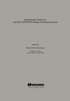 Petersmann | International Trade Law and the Gatt/Wto Dispute Settlement System | Buch | 978-90-411-0684-1 | sack.de