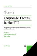 Teixeira / Texeira |  Taxing Corporate Profits in the Eu: A Comparative Study of the Portuguese, British and Dutch Systems | Buch |  Sack Fachmedien