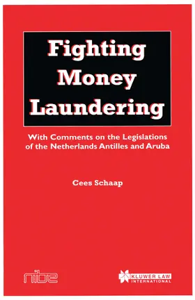 Schaap | Fighting Money Laundering: With Comments on the Legislations of the Netherlands Antilles and Aruba | Buch | 978-90-411-0728-2 | www.sack.de