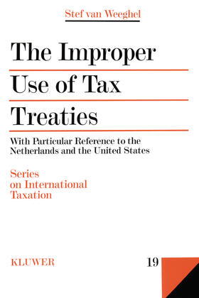 Van Weeghel / Weeghel | The Improper Use of Tax Treaties, with Particular Reference to the Netherlands and the United States | Buch | 978-90-411-0737-4 | sack.de