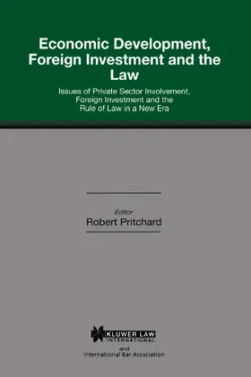 Pritchard |  Economic Development, Foreign Investment and the Law: Issues of Private Sector Involvement, Foreign Investment and the Rule of Law in a New Era | Buch |  Sack Fachmedien