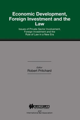 Pritchard | Economic Development, Foreign Investment and the Law: Issues of Private Sector Involvement, Foreign Investment and the Rule of Law in a New Era | Buch | 978-90-411-0891-3 | sack.de